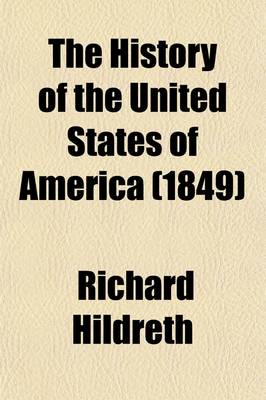 Book cover for The History of the United States of America (Volume 3); From the Discovery of the Continent to the Organization of Government Under the Federal