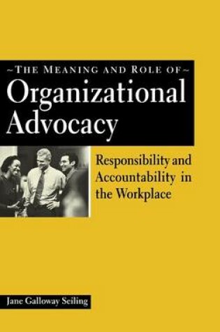 Cover of The Meaning and Role of Organizational Advocacy