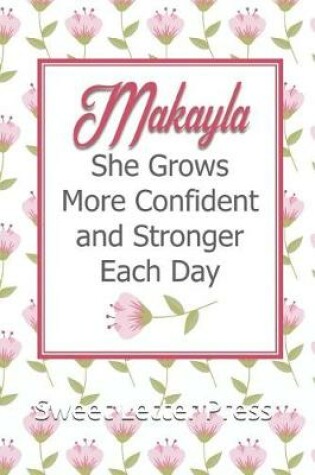 Cover of Makayla She Grows More Confident and Stronger Each Day