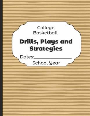 Book cover for College Basketball Drills, Plays and Strategies Dates