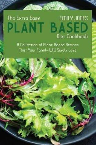 Cover of The Extra Easy Plant-Based Diet Cookbook