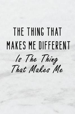 Book cover for The Thing That Makes Me Different, Is the Thing That Makes Me