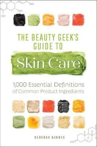 Cover of The Beauty Geek's Guide to Skin Care