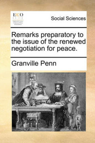 Cover of Remarks preparatory to the issue of the renewed negotiation for peace.