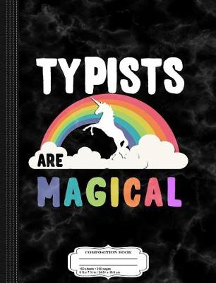 Book cover for Typists Are Magical Composition Notebook