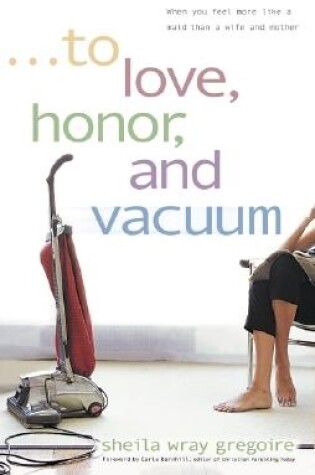 Cover of To Love, Honor, and Vacuum