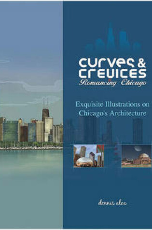 Cover of Curves & Crevices: Romancing Chicago