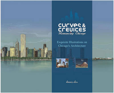 Cover of Curves & Crevices: Romancing Chicago