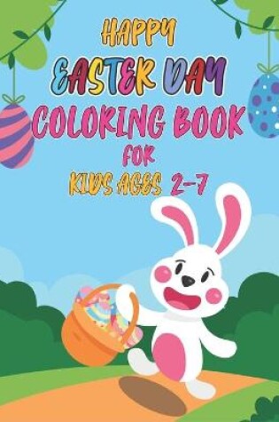 Cover of Happy easter day coloring book for kids ages 2-7