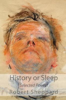 Book cover for History or Sleep - Selected Poems