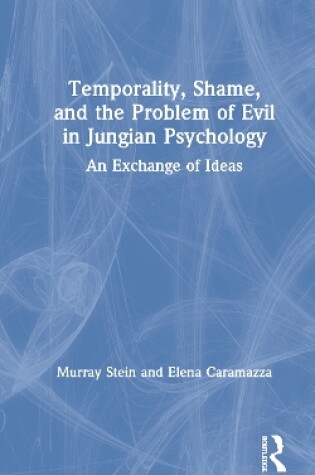 Cover of Temporality, Shame, and the Problem of Evil in Jungian Psychology
