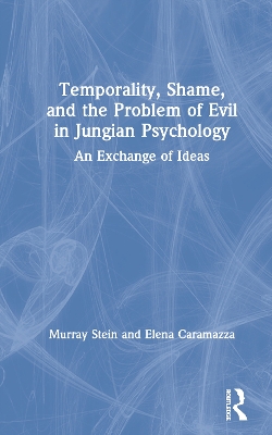 Book cover for Temporality, Shame, and the Problem of Evil in Jungian Psychology