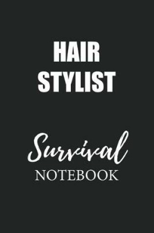 Cover of Hair Stylist Survival Notebook