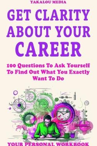 Cover of Get Clarity About Your Career