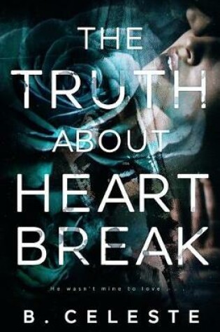 Cover of The Truth about Heartbreak