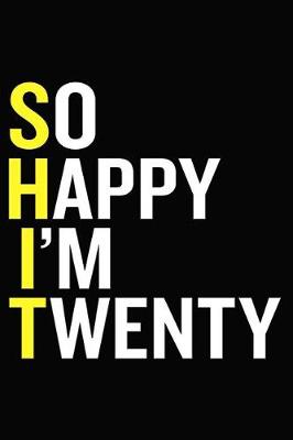 Book cover for So Happy I'm Twenty