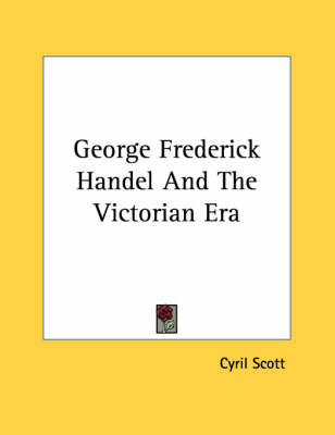 Book cover for George Frederick Handel and the Victorian Era