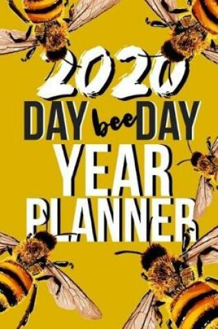 Cover of 2020 Day Bee Day Year Planner