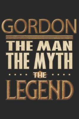 Book cover for Gordon The Man The Myth The Legend