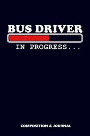 Cover of Bus Driver in Progress
