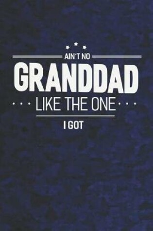 Cover of Ain't No Granddad Like The One I Got