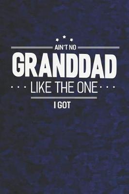 Book cover for Ain't No Granddad Like The One I Got