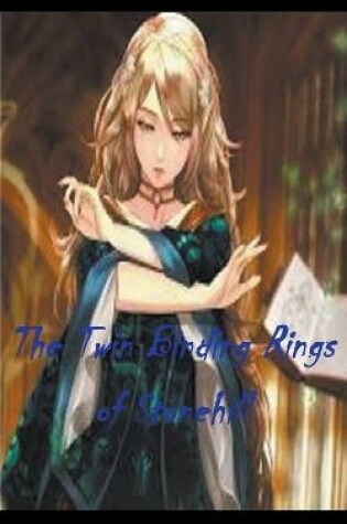 Cover of The Twin Binding Rings of Stonehill