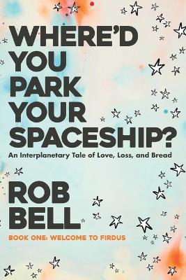 Book cover for Where'd You Park Your Spaceship?