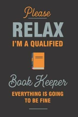 Cover of Relax I'm a Qualified Book Keeper