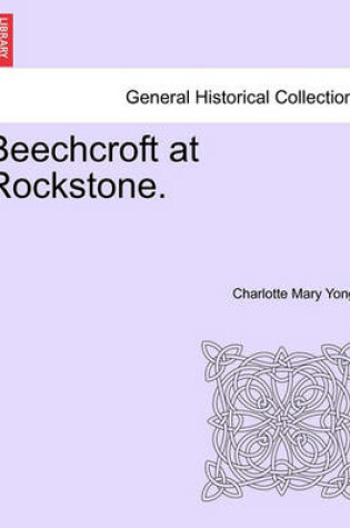 Cover of Beechcroft at Rockstone. Vol. I.