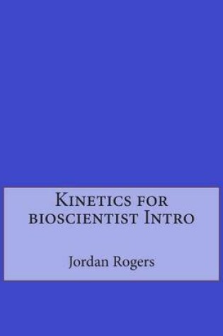 Cover of Kinetics for Bioscientist Intro