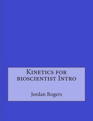 Book cover for Kinetics for Bioscientist Intro