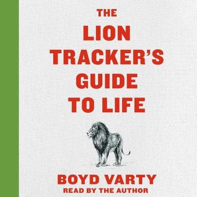 Cover of The Lion Tracker's Guide to Life