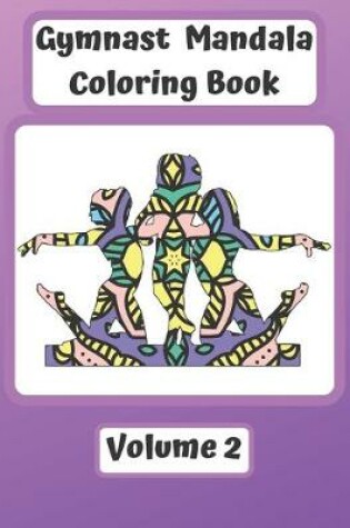 Cover of Gymnast Mandala Coloring Book Volume 2