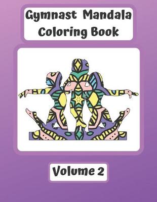 Book cover for Gymnast Mandala Coloring Book Volume 2