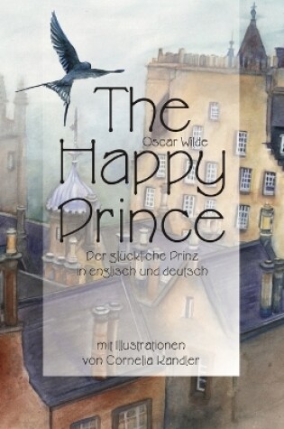 Cover of The Happy Prince Der glückliche Prinz in englisch und deutsch