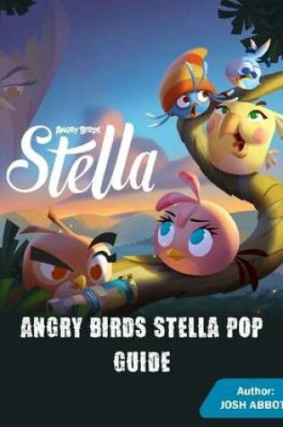 Cover of Angry Birds Stella Pop Guide