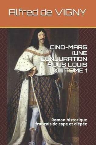 Cover of Cinq-Mars (Une Conjuration Sous Louis XIII) Tome 1