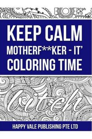 Cover of Keep calm MotherF**ker - It? Coloring Time