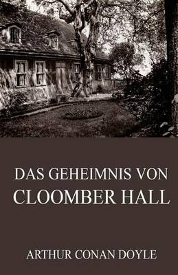 Book cover for Das Geheimnis von Cloomber Hall