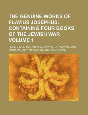 Book cover for The Genuine Works of Flavius Josephus Volume 1; Containing Four Books of the Jewish War