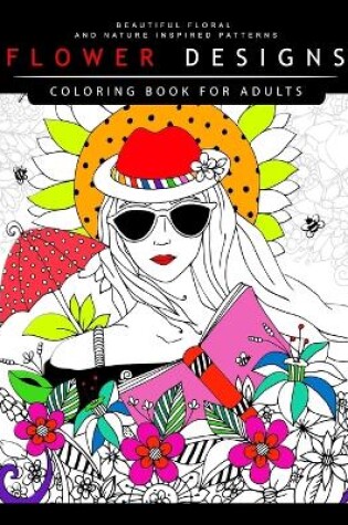 Cover of Flower Designs Coloring Books for Adults