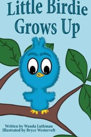 Cover of Little Birdie Grows Up