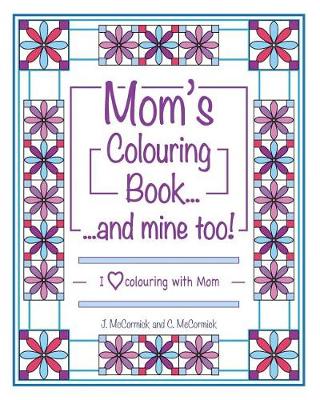 Book cover for Mom's Colouring Book...and Mine Too!