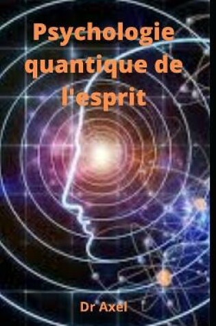 Cover of Psychologie quantique de l'esprit