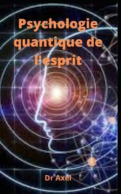 Book cover for Psychologie quantique de l'esprit