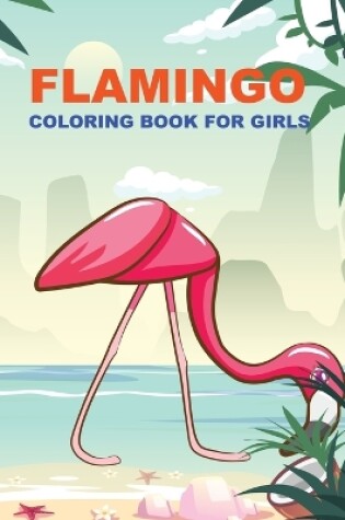 Cover of Flamingo Coloring Book For Girls