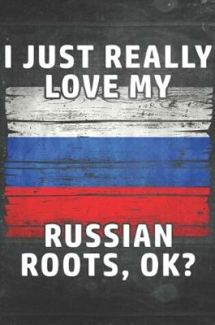 Cover of I Just Really Like Love My Russian Roots