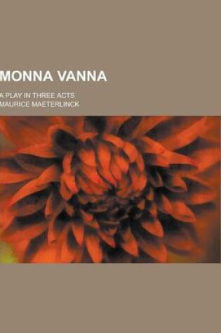 Cover of Monna Vanna; A Play in Three Acts