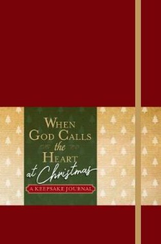 Cover of When God Calls the Heart at Christmas: A Keepsake Journal